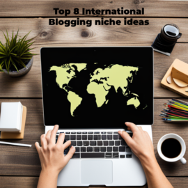 Top 8 International Blogging niche ideas